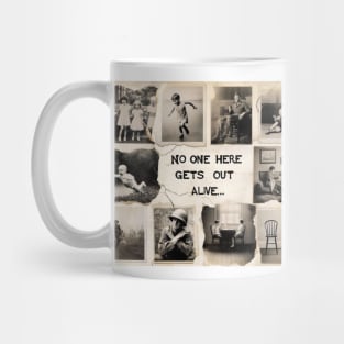 No one here gets out alive Mug